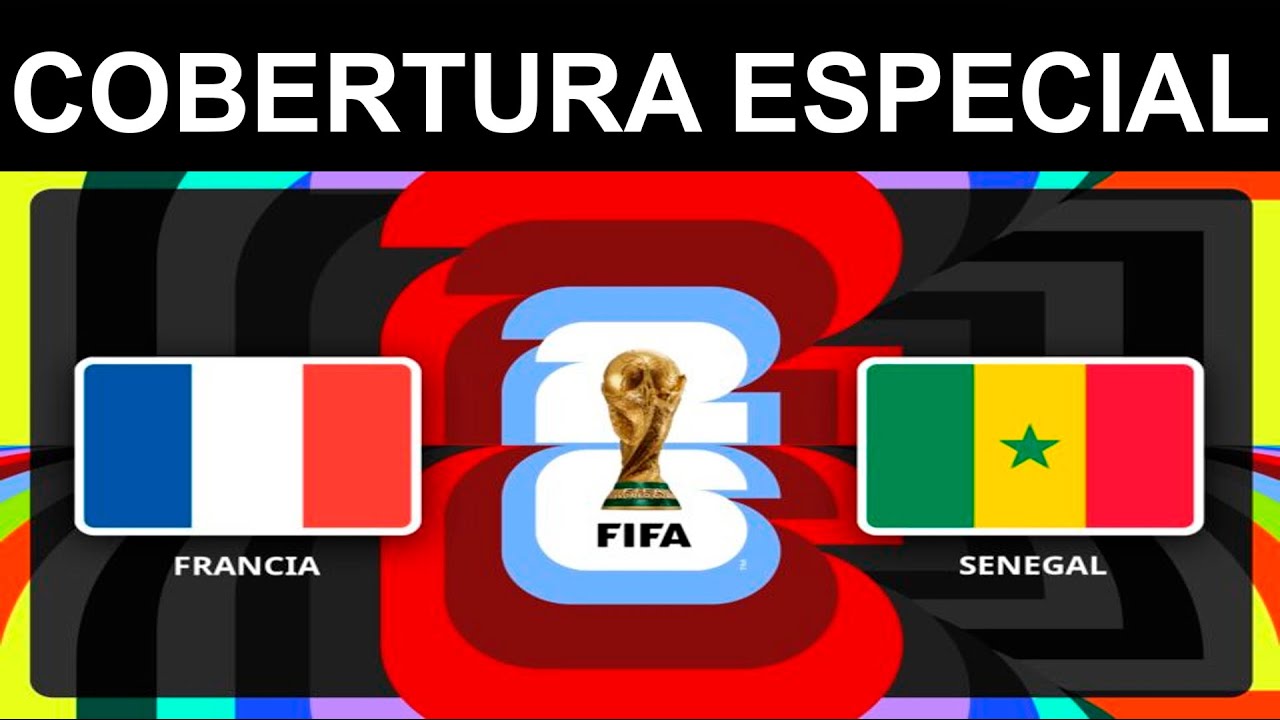 MUNDIAL DE FUTBOL 2026: FRANCIA VS SENEGAL