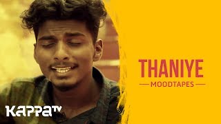 Thaniye - Roshin Das - Moodtapes - Kappa TV
