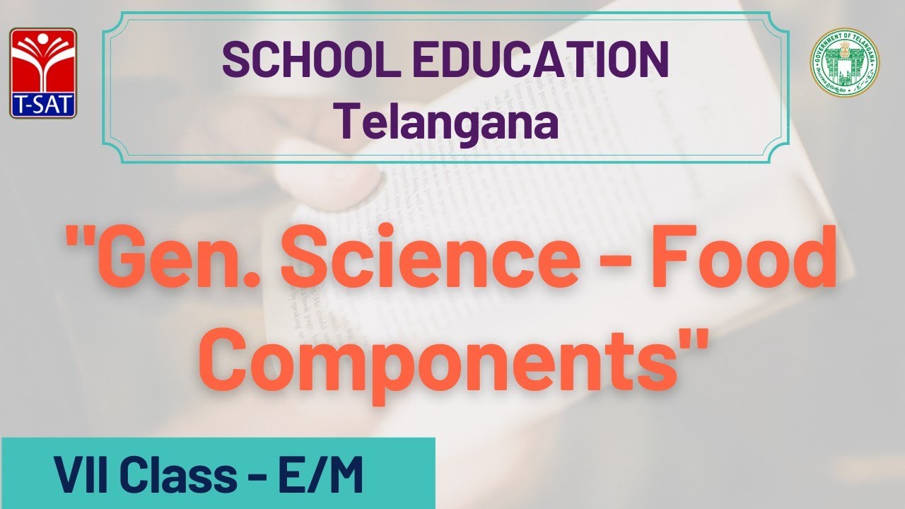 VII Class - E/M || Gen.Science - Food Components