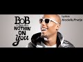 B.O.B Ft. Bruno Mars - Nothing On You [Lyrics ...