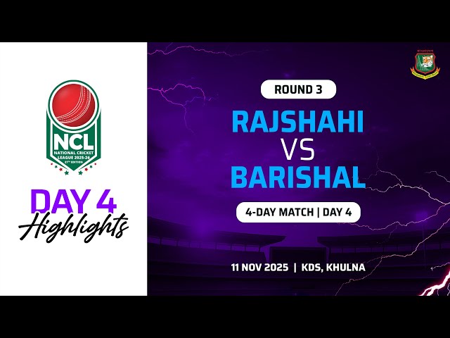 Highlights | 27th NCL 2025-2026 | Rajshahi VS Barishal | KDS, Khulna | Round 3 | 4-Day Match | Day 4