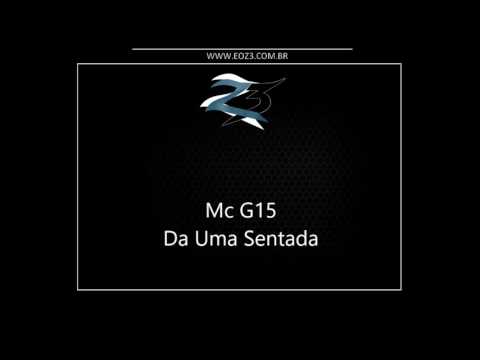 Mc G15 - Da Uma Sentada Daquela Nervosa [LANÇAMENTO 2016] [DJ MX DO CASTELLO]