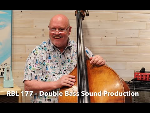 Real Basss Lessons 177 - Double Bass Sound Production