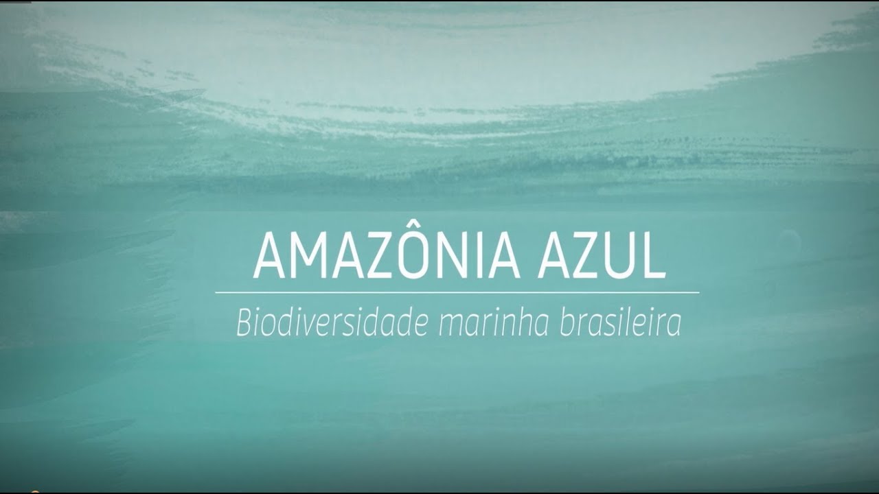Somos Todos Ciência - Amazônia Azul