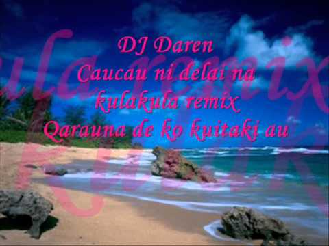 DJ Daren - Caucau ni delai na kulakula Remix