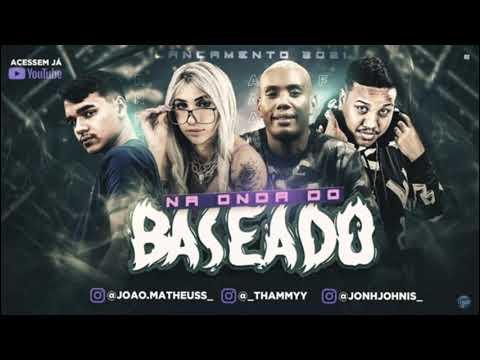 MC JOÃO, TAMMY, JOHN JOHNIS, MC GW - NA ONDA DO BASEADO