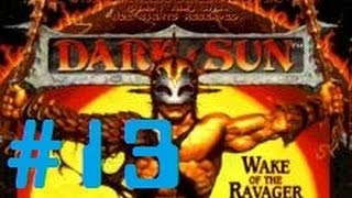 Let's Play - Dark Sun: Wake of the Ravager - 13
