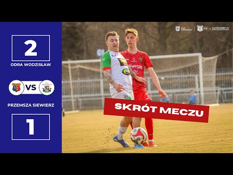 SKRÓT MECZU: ODRA WODZISŁAW - PRZEMSZA SIEWIERZ