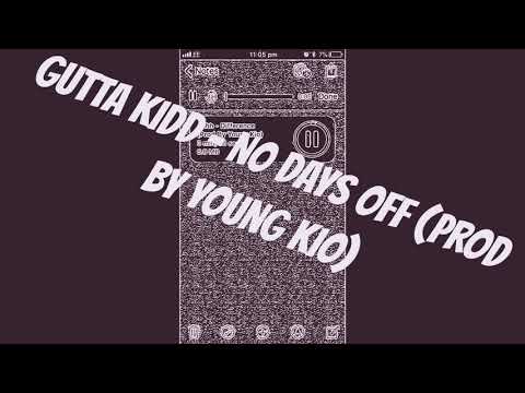 Gutta Kidd - No Days off (Prod By Young Kio)