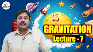 Gravitation l Lecture 7 l Physics l NEET