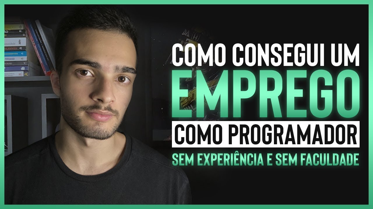 Como Consegui Um Emprego Como Programador Sem Faculdade e Sem Experiência (Passo a Passo)