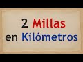 Cuánto son 2 MILLAS en KILÓMETROS - 2 mi en km