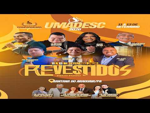 UMADESC  2026  - Revestidos pelo Fogo |  DOMINGO MANHÃ