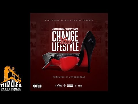 Shady Nate x Joseph Kay - Change Your Lifestyle (Prod. JuneOnnaBeat) [Thizzler.com Exclusive]