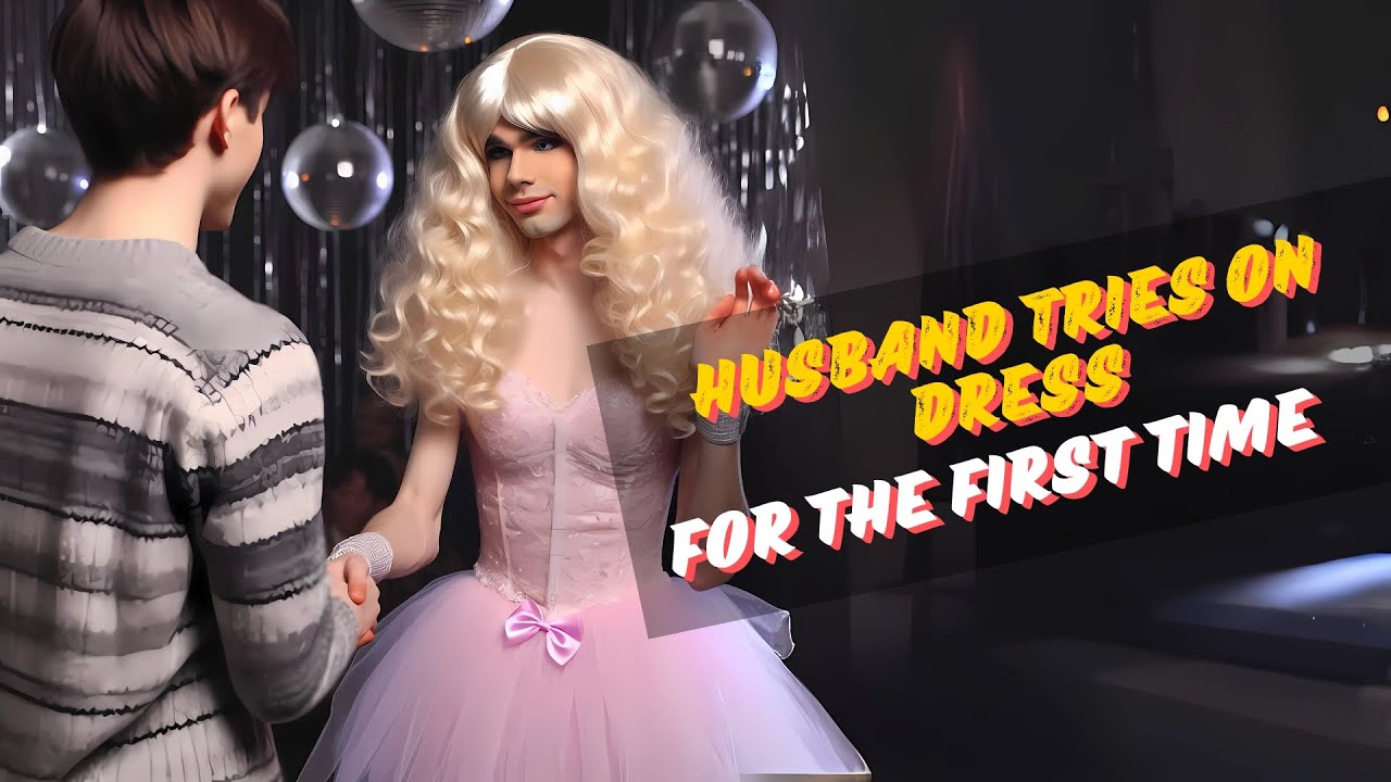Husband Tries on Dress for the First Time (MTF Crossdressing Story)