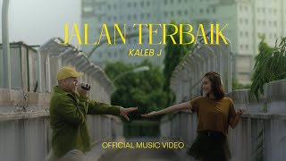 Download lagu Kaleb J - Jalan Terbaik mp3