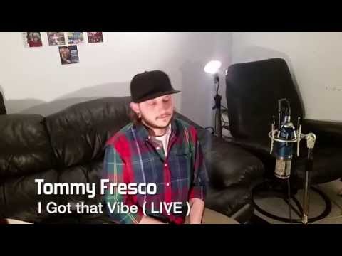 Tommy Fresco - "I Got That Vibe" (LIVE)