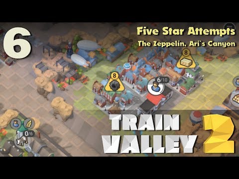 Train Valley 2: 5 Star Let's Play #6 - The Zeppelin, Ari's Canyon