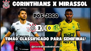 TIMÃO VENCE COM TRANQUILIDADE E ESTÁ NA SEMIFINAL | CORINTHIANS 2 X 0 MIRASSOL, Pós-Jogo Paulistão
