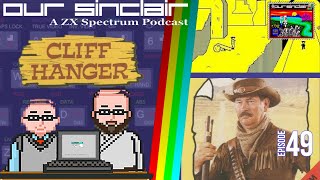 Lights, Camera, Cliff Hanger!  Our Sinclair: A ZX Spectrum Podcast 49