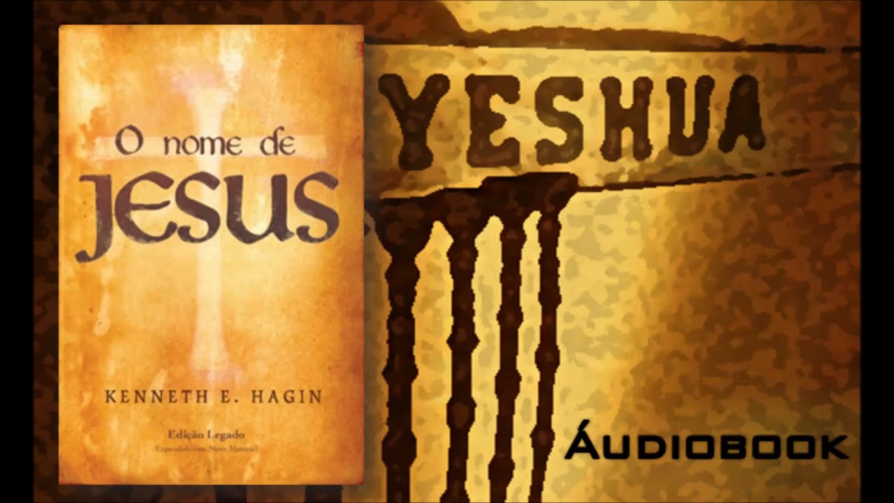 Kenneth E. Hagin - O Nome de Jesus