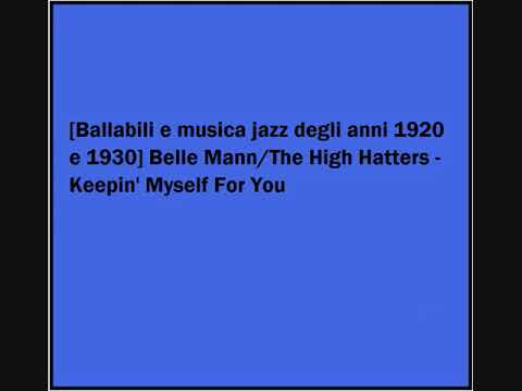 Belle Mann/The High Hatters - Keepin' Myself For You