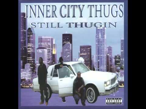 Inner City Thugs - Still Thugin - I Miss U