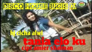 Download lagu LAGU BUGIS DISCO HOUSE DJ   TANIA ELO KU  ARTIS HJ CHICA ALWI  CHANNEL MUSIK KITA RECORD mp3