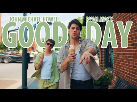 Good Day - Ryan Mack & John Michael Howell (Official Music Video)