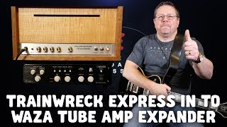 Video thumbnail for TRAINWRECK EXPRESS IN TO THE WAZA TUBE AMP EXPANDER by The Pedal Picassos