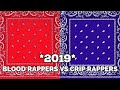 BLOOD RAPPERS VS CRIP RAPPERS 2019