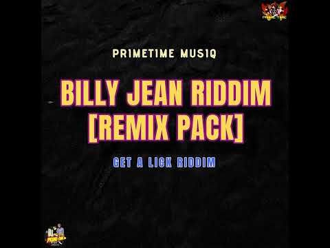 BILLY JEAN RIDDIM / GET A LICK RIDDIM [REMIX PACK]