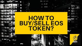 How to buy/sell EOS Token? Crypto Beginners Guide - $EOS explained