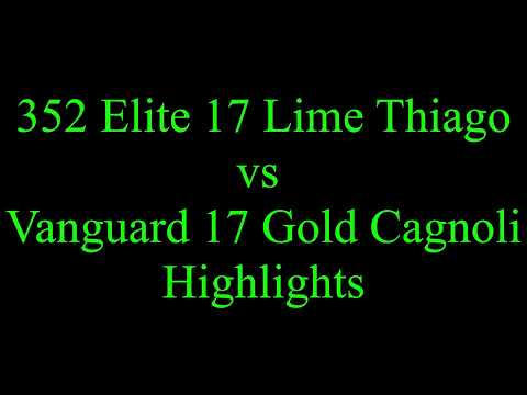 352 Elite 17 Lime Thiago vs Vanguard 17 Gold Cagnoli Highlights