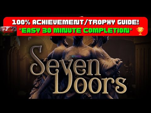 Seven Doors - 100% Achievement/Trophy Guide! *EASY 30 Minute Completion*