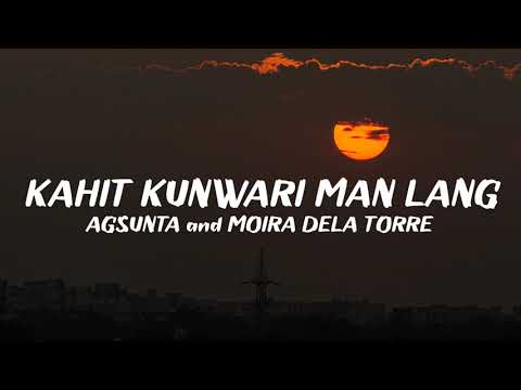 Agsunta and Moira Dela Torre - Kahit Kunwari Man Lang (Lyrics)