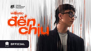 willistic - Đến Chịu (Official Visualizer)