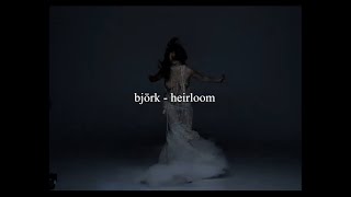 björk - heirloom // español