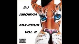 Mix Zouk 2013 Nouveauté Vol 2  BY DJ ANONYM