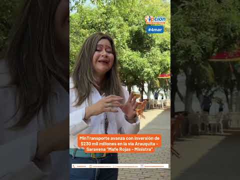 “𝗩í𝗮𝘀 𝗽𝗮𝗿𝗮 𝗹𝗮 𝗣𝗮𝘇” 𝗹𝗹𝗲𝗴𝗮 𝗮 𝗔𝗿𝗮𝘂𝗰𝗮: 𝗠𝗶𝗻𝗧𝗿𝗮𝗻𝘀𝗽𝗼𝗿𝘁𝗲 𝗮𝘃𝗮𝗻𝘇𝗮 𝗰𝗼𝗻 𝗶𝗻𝘃𝗲𝗿𝘀𝗶ó𝗻 𝗱𝗲 $𝟮𝟯𝟬 𝗺𝗶𝗹 𝗺𝗶𝗹𝗹𝗼𝗻𝗲𝘀