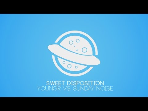 Youngr vs. Sunday Noise - Sweet Disposition [Sunday Noise Treatment] FREE DOWNLOAD