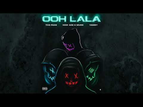 The F.A.K.E, Ikko Ace & Muko,Yamzy - Oou LaLa [OFFICIAL AUDIO]