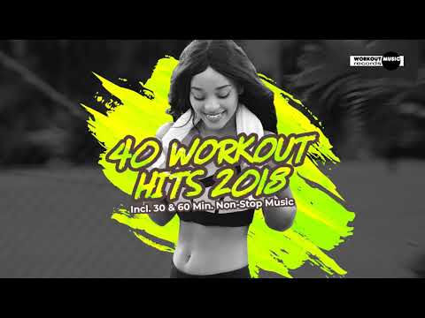 🔥 Workout Hits Session 2018 – 125 BPM / 32 Count | Official Non-Stop Fitness Mix (30-Min)