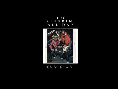 NO SLEEPIN' ALL DAY (PROD.BIAN)