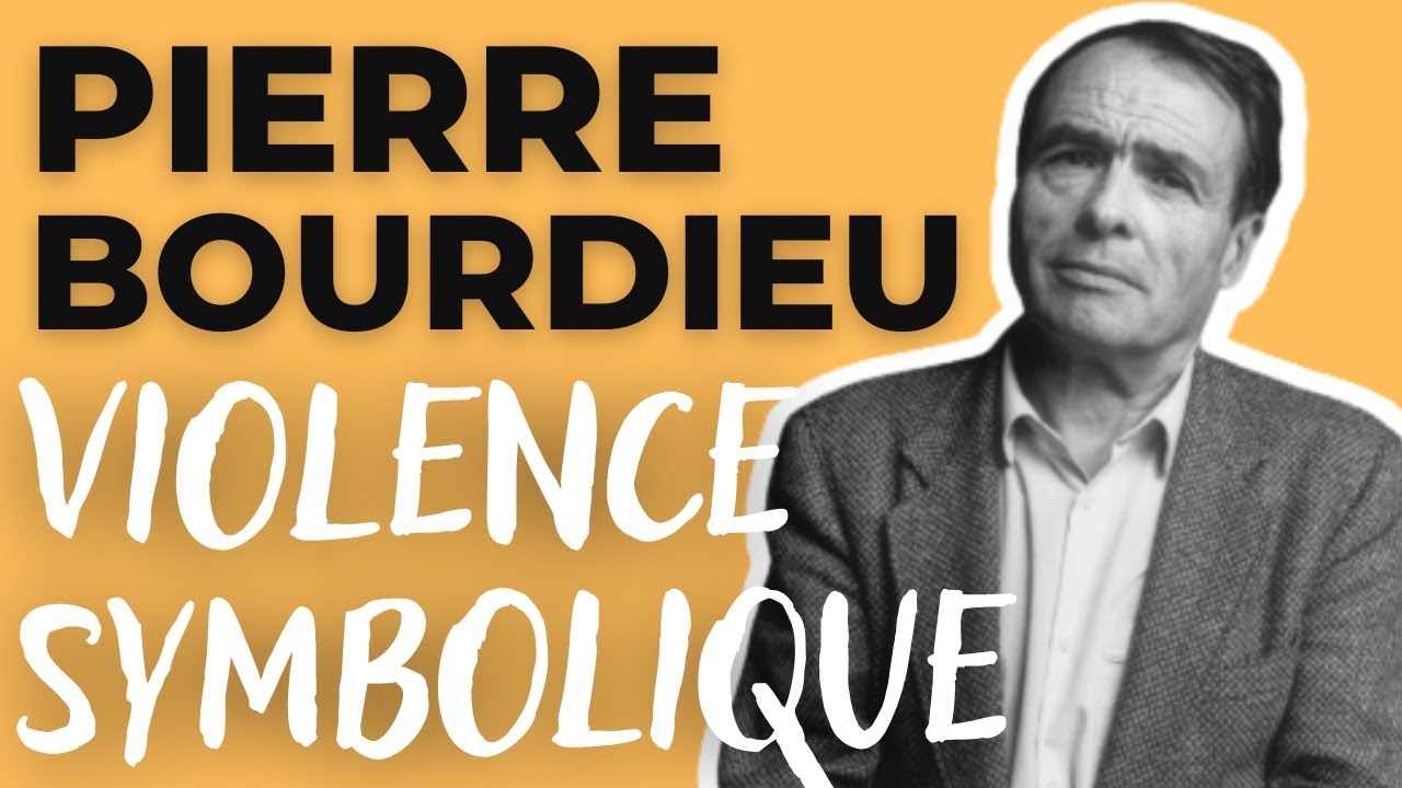 BOURDIEU - Violence Symbolique, qu'est-ce c'est ?