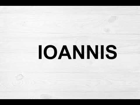 How To Pronounce Ioannis