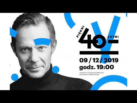 Piękni czterdziestoletni: Grzegorz Małecki