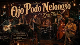 Download lagu Ojo Podo Nelongso - Koes Plus (Akustik Dangdut Kroncong) Enak Banget!! mp3