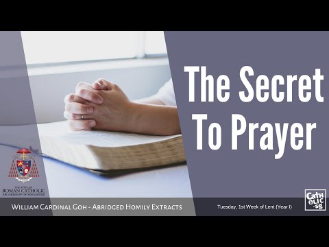 The Secret To Prayer - William Cardinal Goh (Abridged Homily Extract - 28 Feb 2023)