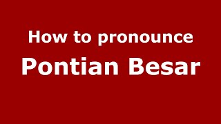 How to pronounce Pontian Besar